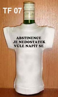 Tričko na flašku Abstinence je nedostatek ...