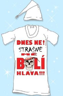 Noční košile - Dnes mě strašně bolí hlava