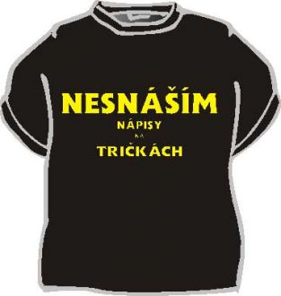 Tričko - Nesnáším nápisy na tričkách