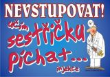 b Certifikát Nevstupovat učím sestřičku píchat