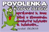 b Povolenka k lovu blbců